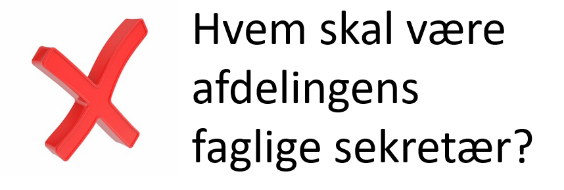 Hvem skal være afdelingens faglige sekretær?